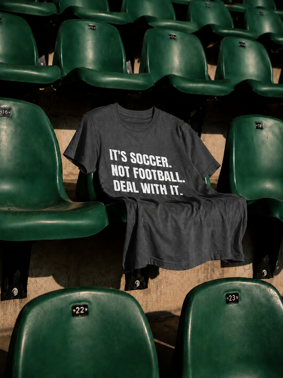 "It's Soccer Not Football Deal With It" - Funny Unisex Soccer Tee