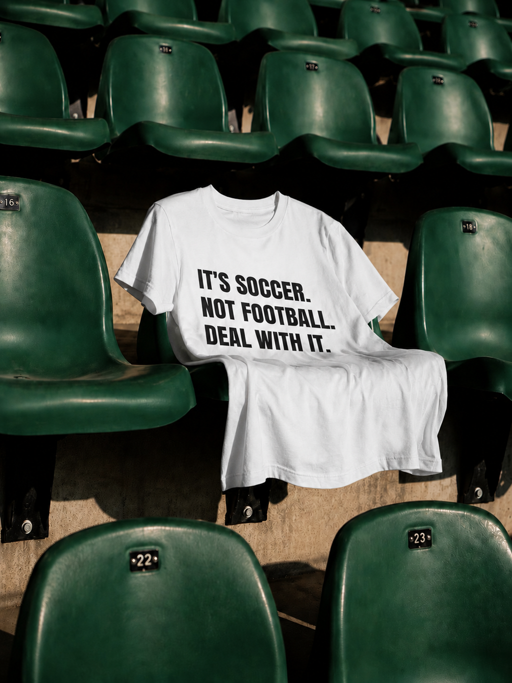 "It's Soccer Not Football Deal With It" - Funny Unisex Soccer Tee